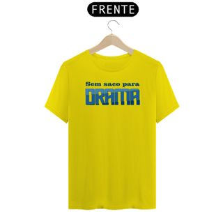 Nome do produtoCamisa Sem saco para drama