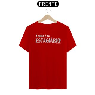 Nome do produtoCamisa A Culpa é do estagiário