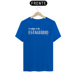 Nome do produtoCamisa A Culpa é do estagiário