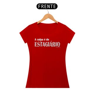 Nome do produtoFeminina A culpa é do estagiário