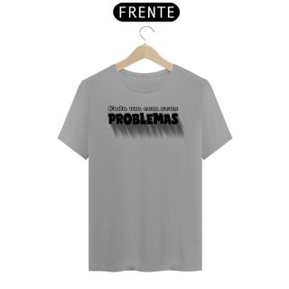 Nome do produtoCamisa Cada um com seus problemas