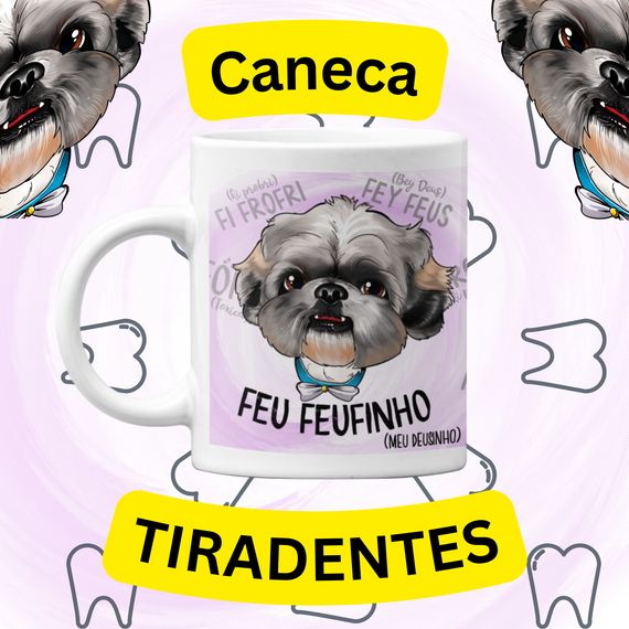 Caneca Tiradentes - Tavinho (Feu feufinho)