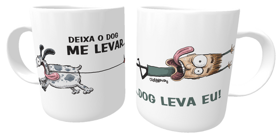 Caneca Cachorro Deixa o Dog Me Levar