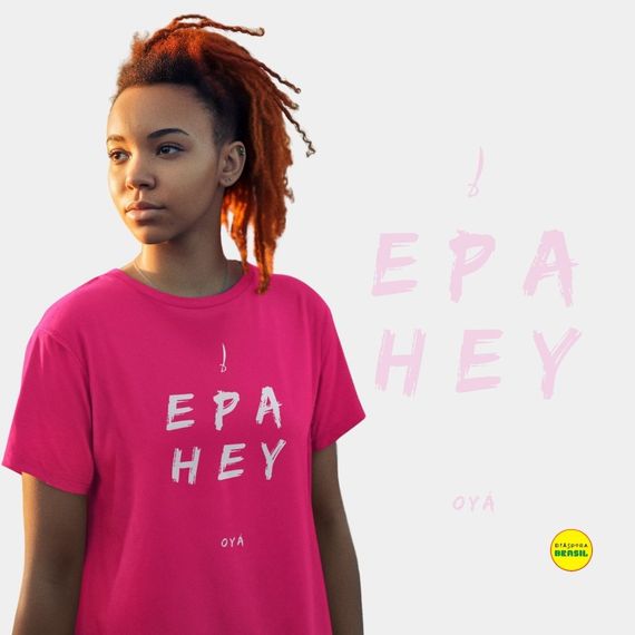 Camiseta Feminina Oya Saudação  Epa Hey Oyá  