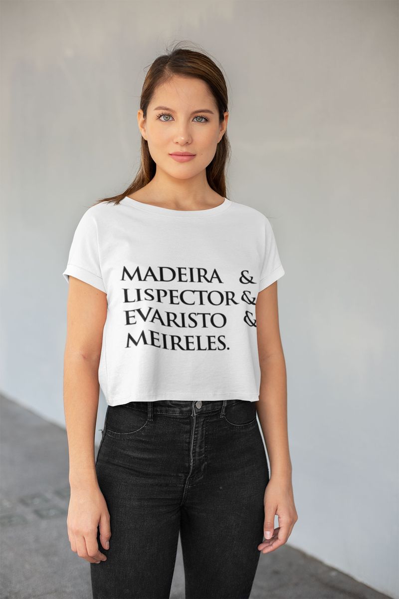 Nome do produto: Camiseta Cropped Madeira&Lispector&Evaristo&Meireles