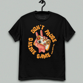 Camiseta - Dont Pause Online Game