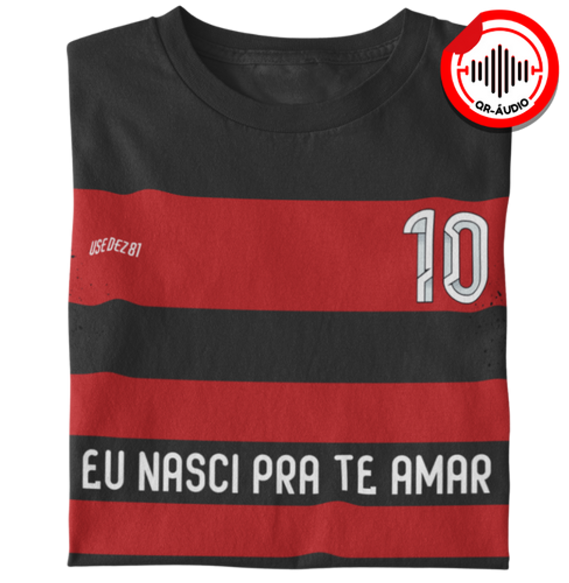 Nome do produto: EU NASCI PRA TE AMAR Nº10 | TSHIRT