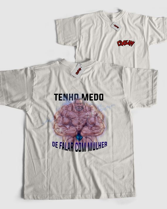 Camiseta Unissex - Tenho Medo de Falar com Mulher