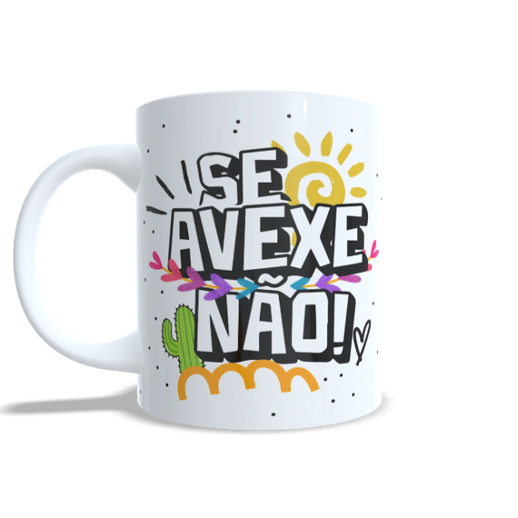 Caneca - Se Avexe Não! Oxe Vixe!