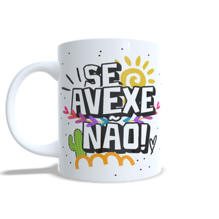 Caneca - Se Avexe Não! Oxe Vixe!