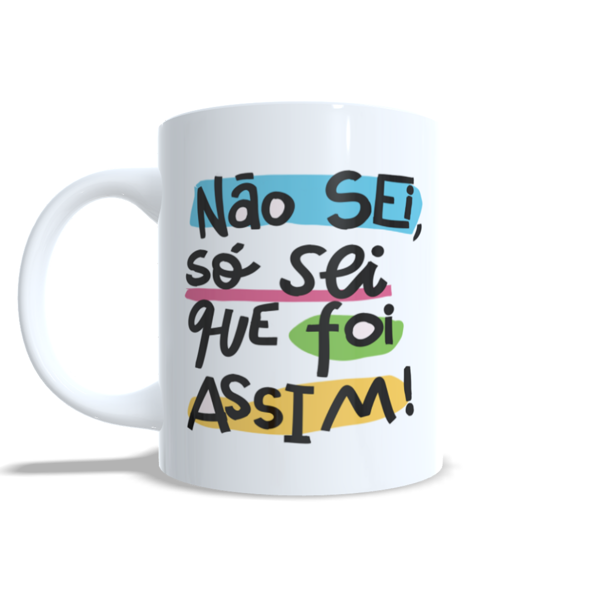 Nome do produto: Caneca - Não Sei, só sei que foi assim