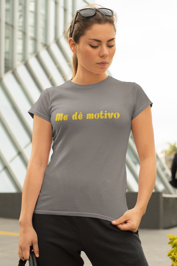 T-Shirt Me dê motivo (Estonada)