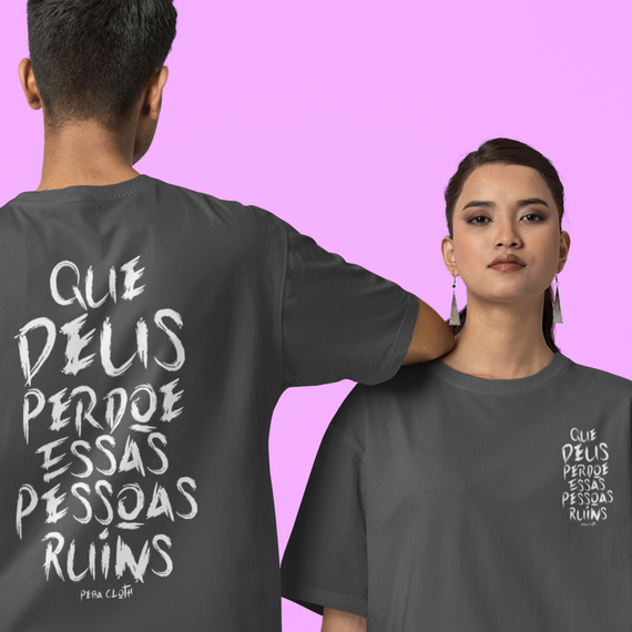 QUE DEUS PERDOE ESSAS PESSOAS RUINS - T-SHIRT ESTONADA